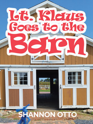 cover image of Lt. Klaus Goes to the Barn